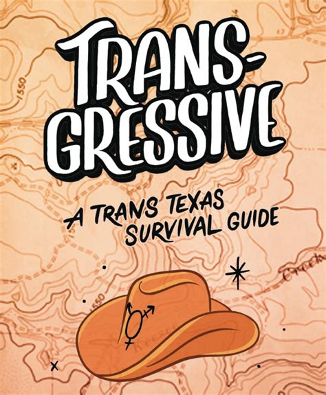 Trans Gressive A Trans Texas Survival Guide By Transgender Education