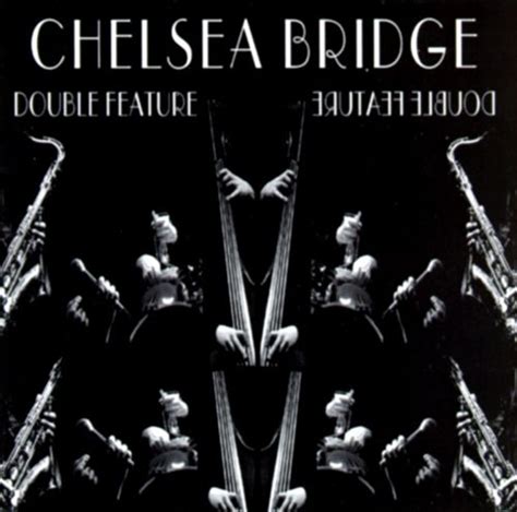 CHELSEA BRIDGE discography (top albums) and reviews