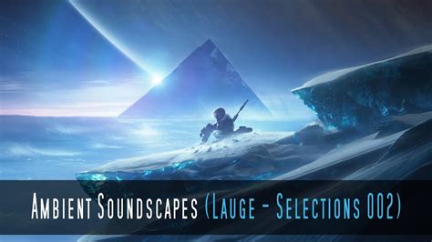 Space Ambient Music Mix Ambient Soundscapes Lauge Selections