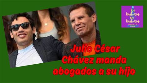 Julio César Chávez Confirma Detención Y Ayuda De Su Hijo Youtube