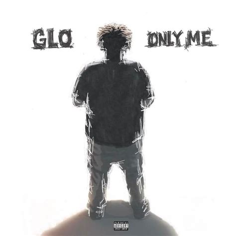 Glo Only Me Lyrics And Tracklist Genius