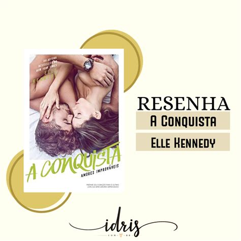A Conquista Elle Kennedy Pdf - Resenha: A Conquista (Amores Improváveis #4) – Elle Kennedy - Idris Brasil