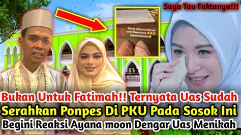 Bukan Untuk Fatimah Ternyata Uas Sudah Serahkan Ponpes Pada Sosok Ini