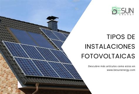 Tipos De Instalaciones Fotovoltaicas Besun Energy Desc Brelo