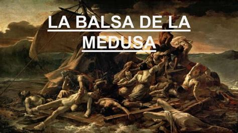 Fundamentos La Balsa De La Medusa Ppt