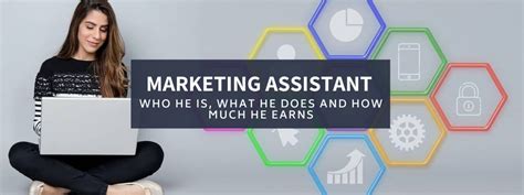 Marketing Assistant What He Does And How Much He Earns