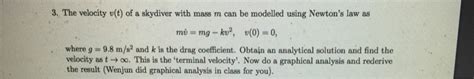 Solved The Velocity V T Of A Skydiver With Mass M Can Be Chegg