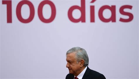 México 100 Días De Gobierno De Amlo ¿a Dónde Va La Cuarta