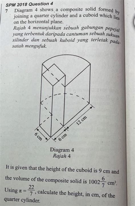 Solved SPM 2018 Question 4 7 Diagram 4 Shows A Composite Solid Formed