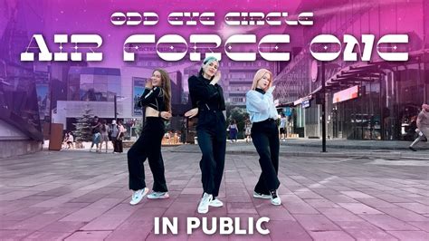 K Pop In Public One Take Odd Eye Circle Air Force One Dance Cover