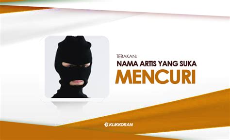 Tts Nama Artis Yang Suka Mencuri Jawaban Tebak Tebakan Plesetan