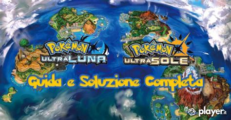 Pokemon Ultrasole E Ultraluna Soluzione E Guida