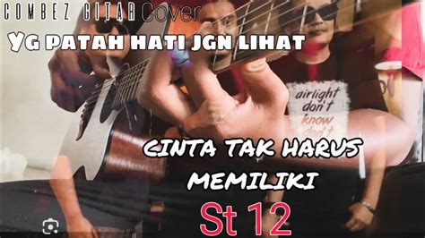 Cinta Tak Harus Memiliki St Gitar Cover Instrumen Youtube