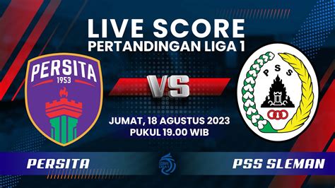 LIVE SCORE Pertandingan Liga 1 Persita Vs PSS Sleman Super Elang