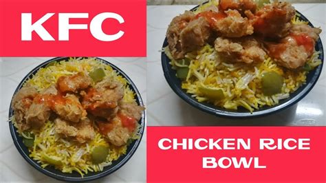 Kfc Chicken Rice Bowl Recipe Youtube