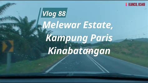 Melewar Estate Kampung Paris Kinabatangan Youtube