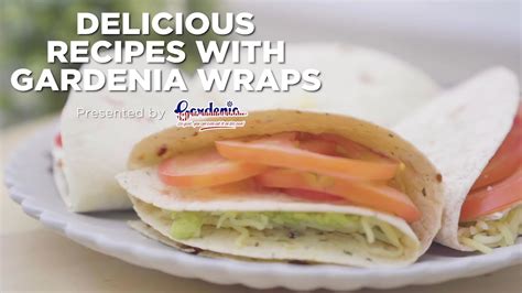 Delicious Recipes With Gardenia Wraps Youtube