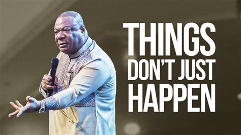 Things Dont Just Happen Archbishop Duncan Williams Youtube