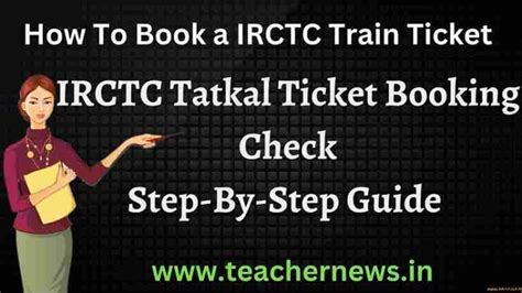 Irctc Tatkal Ticket Booking New Rules Step By Step Guide For How