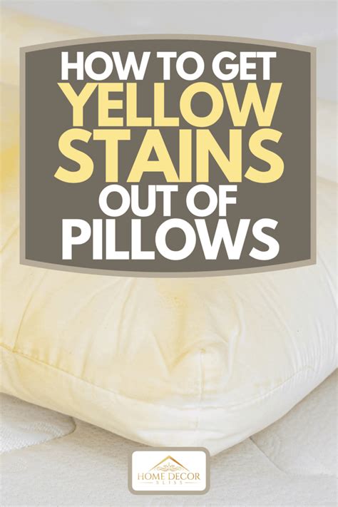 How To Get Yellow Stains Out Of Pillows Remove Sweat Stains Stain On