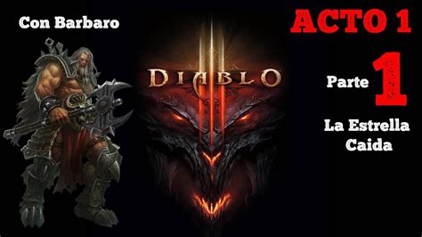 Diablo Act Parte La Estrella Caida Juego Con El Barbaro En