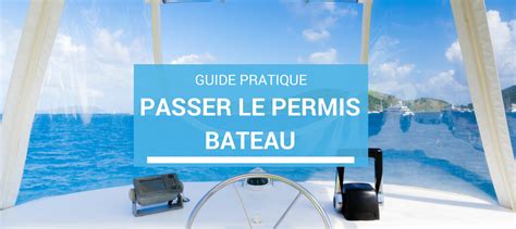 Guide Permis Bateau : Comment et Pourquoi Passer son permis Bateau