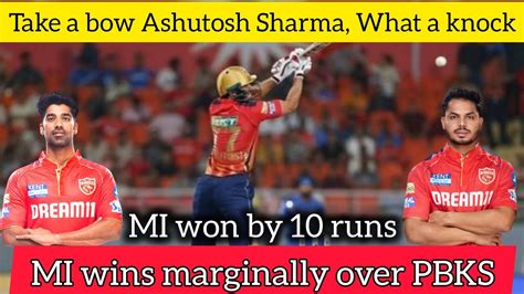 What A Knock By Ashutosh Sharma MI Wins Marginally MI Vs PBKS