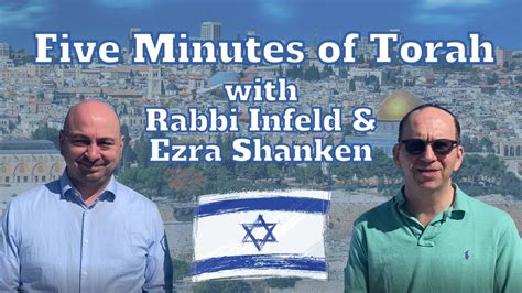 Five Minutes Of Torah With Rabbi Infeld And Ezra Shanken Youtube