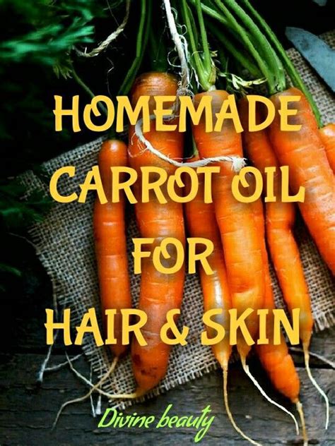 Homemade Carrot Oil For Hair And Skin Carrot Oil For Hair Carrots Oil Hair Oil