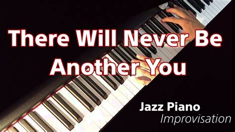 There Will Never Be Another You Jazz Piano Youtube