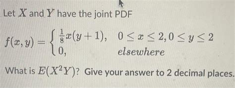 Solved Let X And Y Have The Joint PDF Chegg