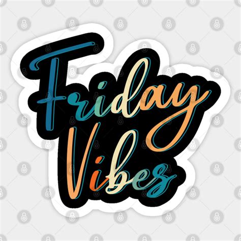 Friday Vibes Vintage - Friday Vibes - Sticker | TeePublic