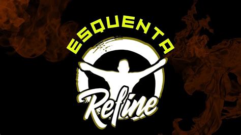 ESQUENTA REFINE YouTube