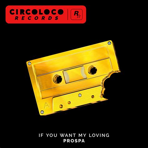 Prospa If You Want My Loving Circoloco Records Music And Downloads