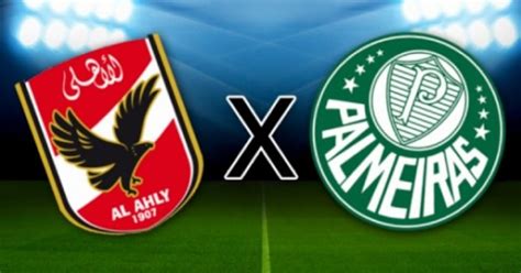 Al Ahly X Palmeiras 3 Lugar - Palmeiras x Al Ahly: onde assistir, horário e escalação das equipes ...