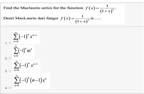 Solved Find The Maclaurin Series For The Function F X 1 1 X