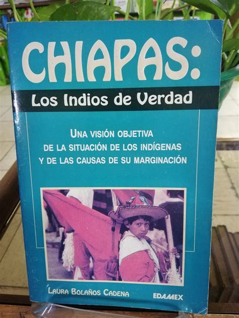 Chiapas Los Indios De Verdad Laura BolaÑos Cardenas 9789706610126 Libreria Atlas