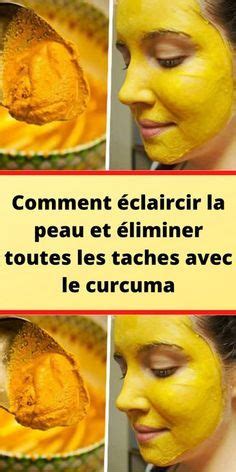 Comment éclaircir la peau et éliminer toutes les taches avec le curcuma