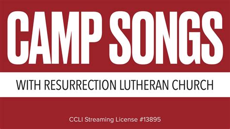 Camp Songs with Resurrection – Resurrection Lutheran Church