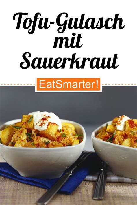 Eiwei Reich Und Vegetarisch Tofu Gulasch Mit Sauerkraut Kalorienarm