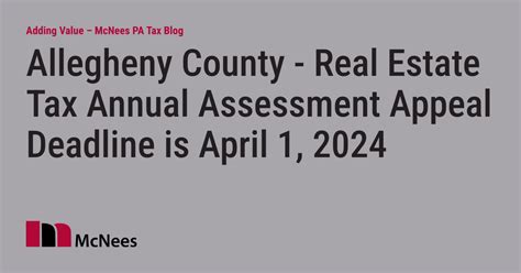 Allegheny County Real Estate Tax Annual Assessment Appeal Deadline Is April 1 2024 Adding