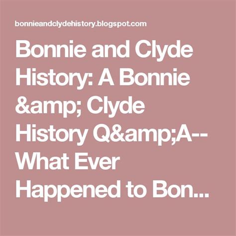 Bonnie and Clyde History: A Bonnie & Clyde History Q&A-- What Ever ...