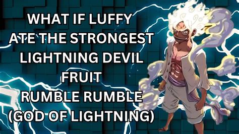 What If Luffy Ate The Strongest Lightning Devil Fruit Rumble Rumble