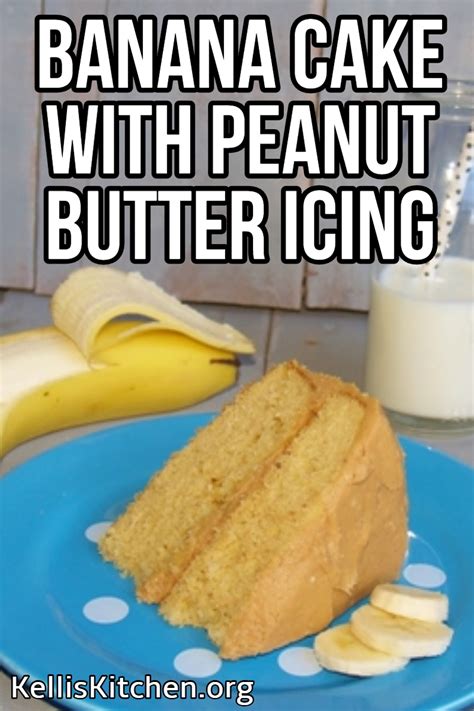 Banana Cake With Peanut Butter Icing