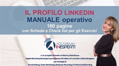 Il Profilo Linkedin Il Manuale Operativo Per Ottimizzare E Utilizzare Strategicamente Il Tuo