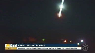 Bom Dia Mt Meteoro Raro Alta Intensidade De Luz Explode No C U Do