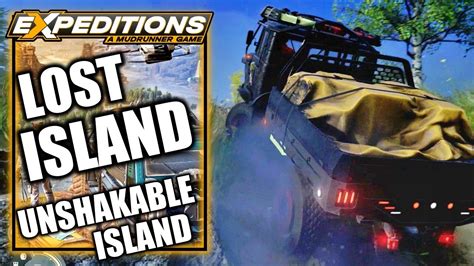 Expeditions A Mudrunner Game Lost Island Gateway To Unshakable