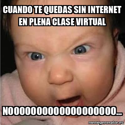 Meme Bebe Furioso Cuando Te Quedas Sin Internet En Plena Clase