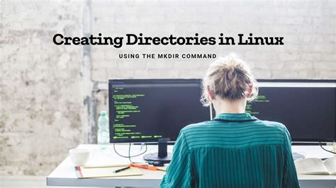 How To Create Directories With The Mkdir Command In Linux