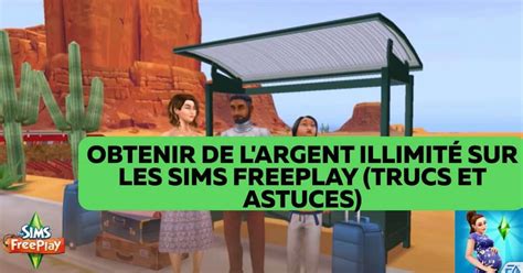 Obtenir de l argent illimité sur les Sims FreePlay Trucs et astuces